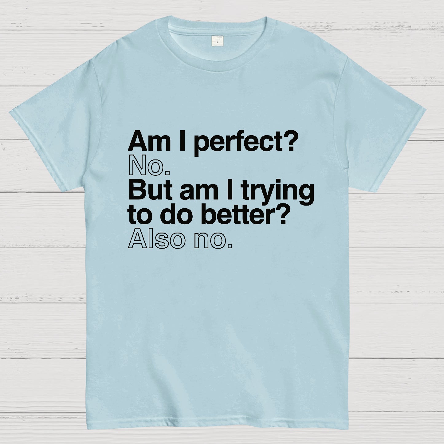 Am I Perfect T-shirt
