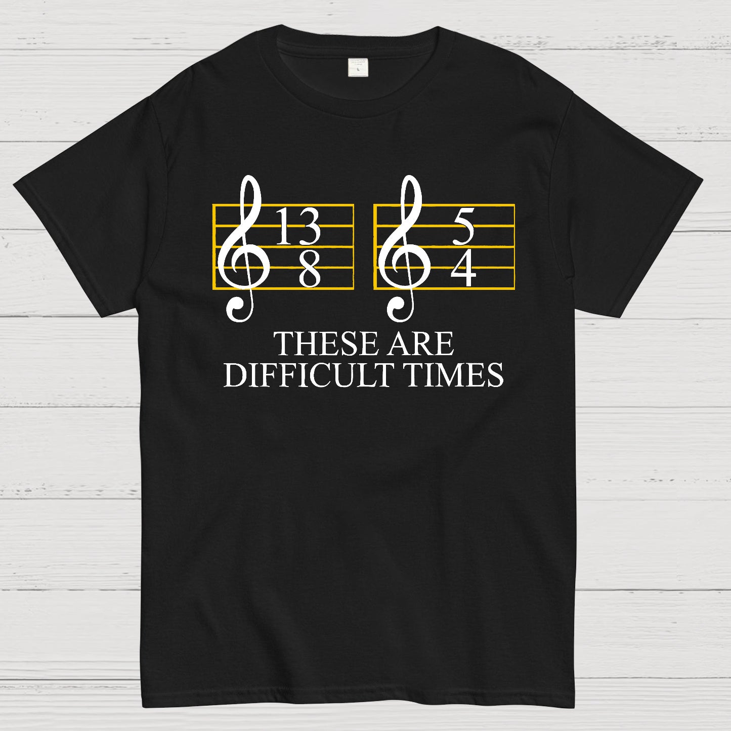 Music Difficult Times Geek T-shirt