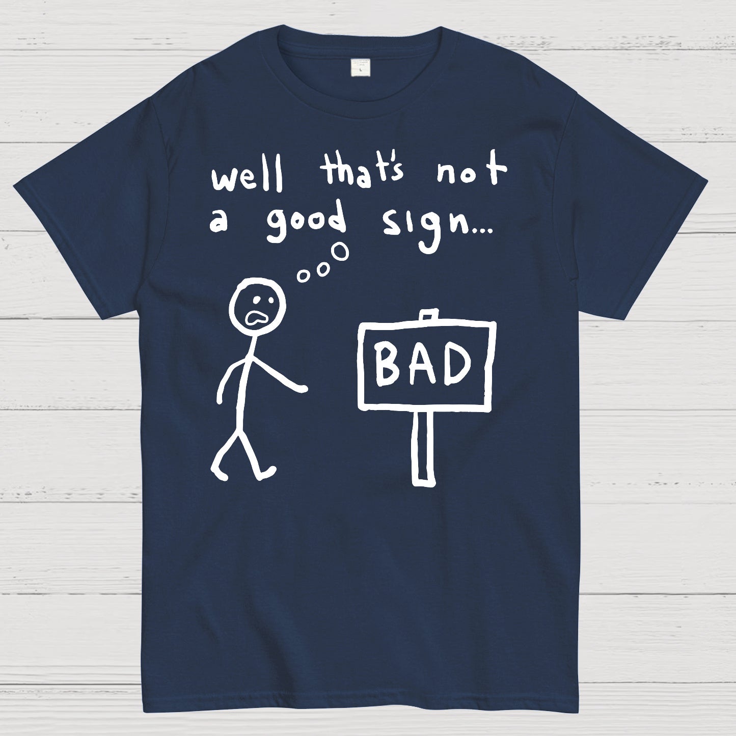 Not A Good Sign T-shirt