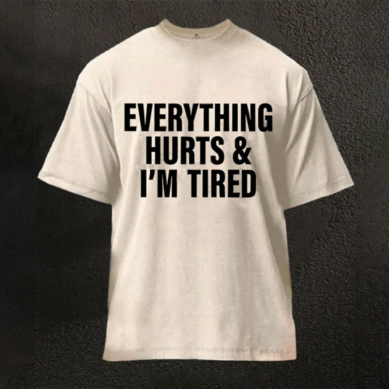 Everything Hurts And I'm Tired Washed Gym Shirt