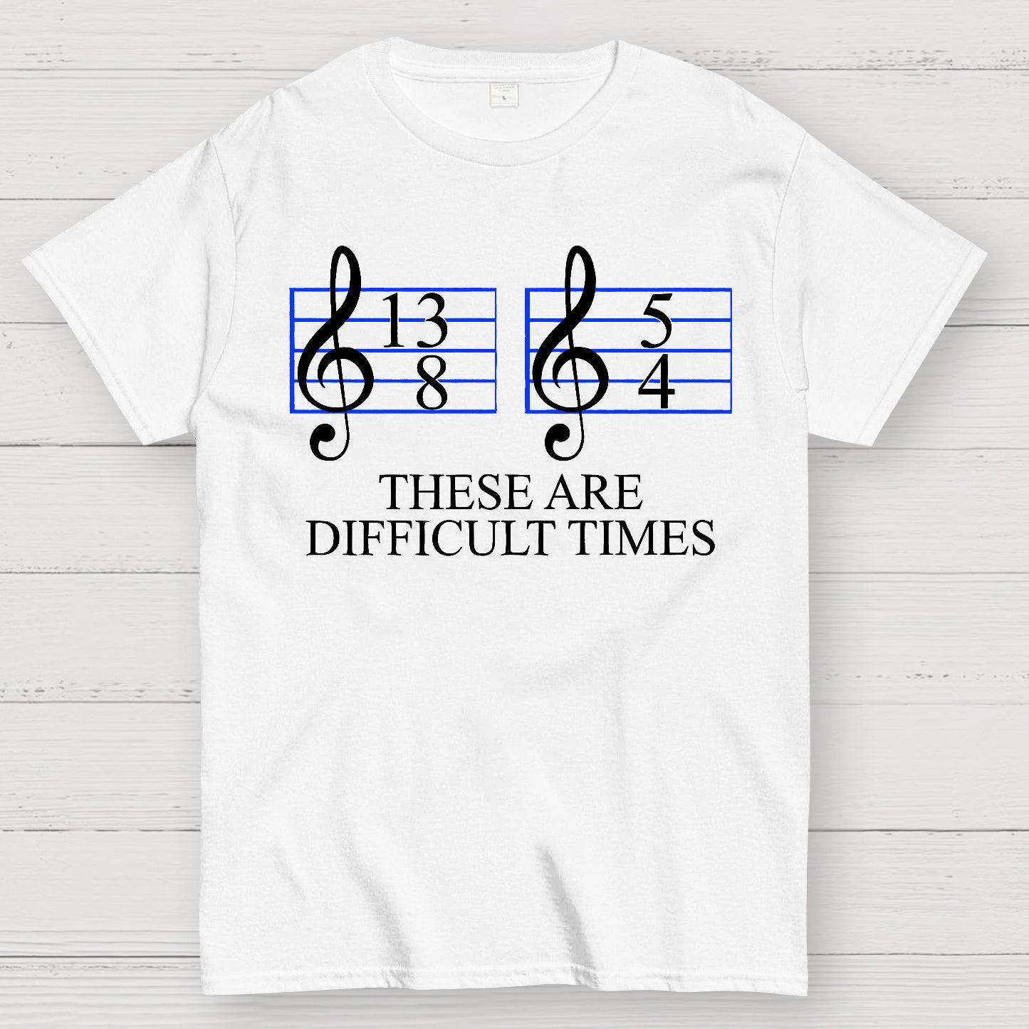 Music Difficult Times Geek T-shirt