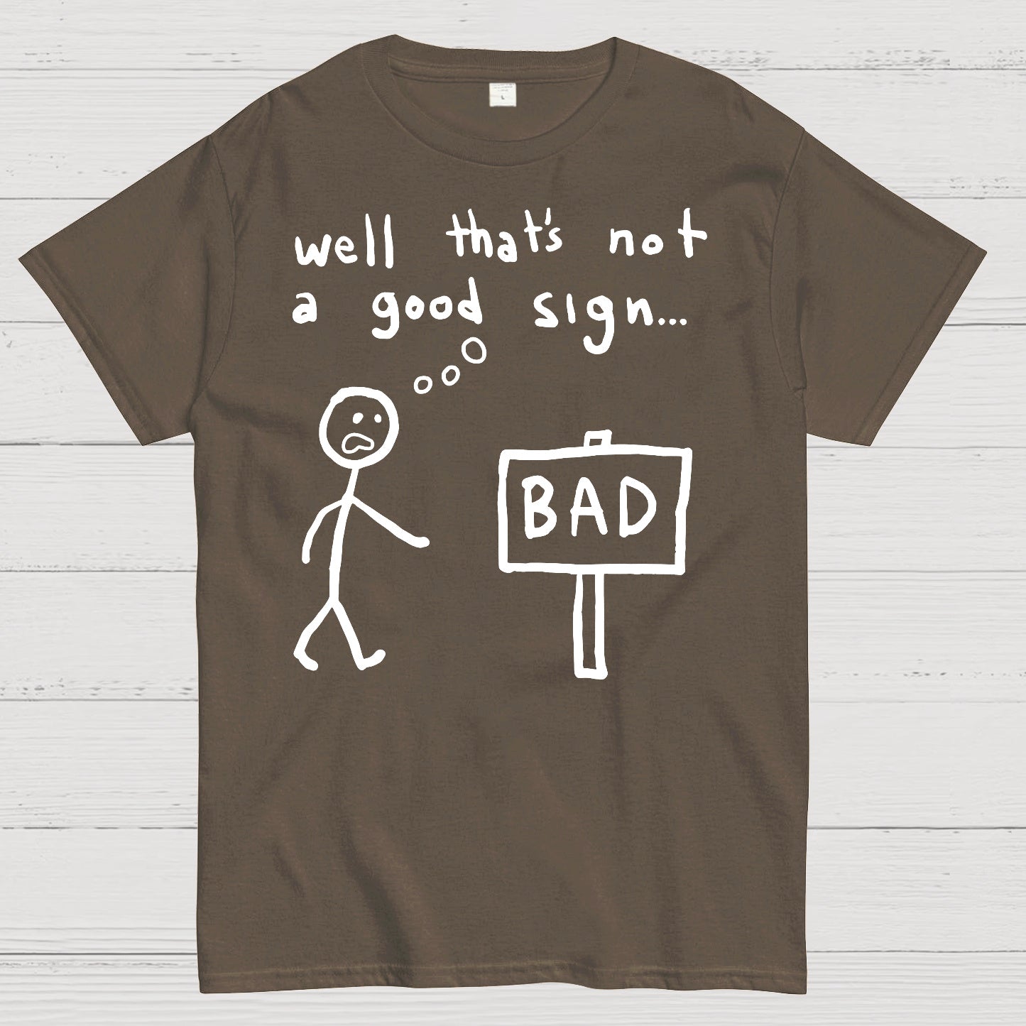 Not A Good Sign T-shirt