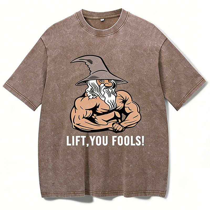 Lift You Fool Washed Gym Shirt