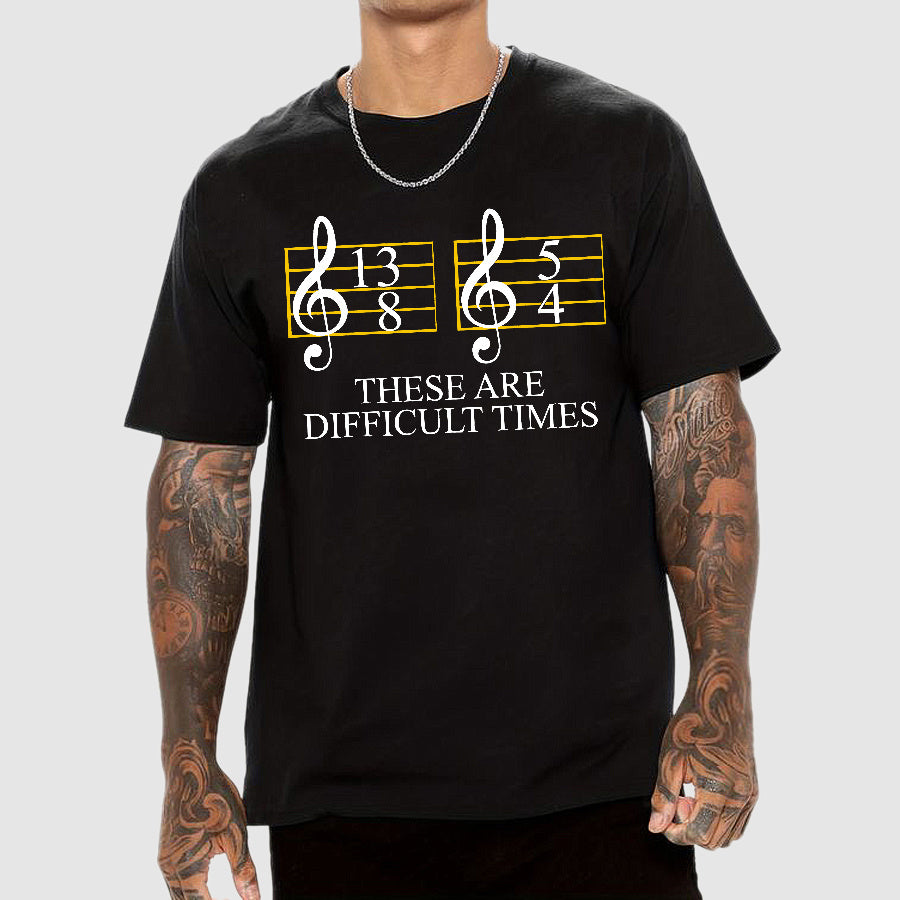 Music Difficult Times Geek T-shirt