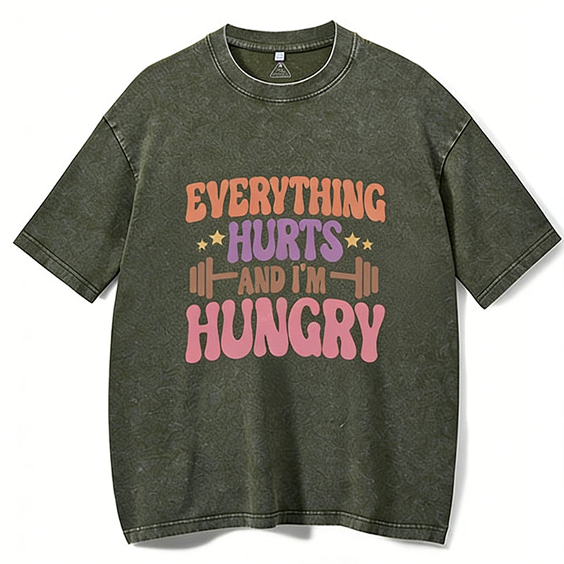 Everything Hurts And I'm Hungry Vintage Gym Shirt