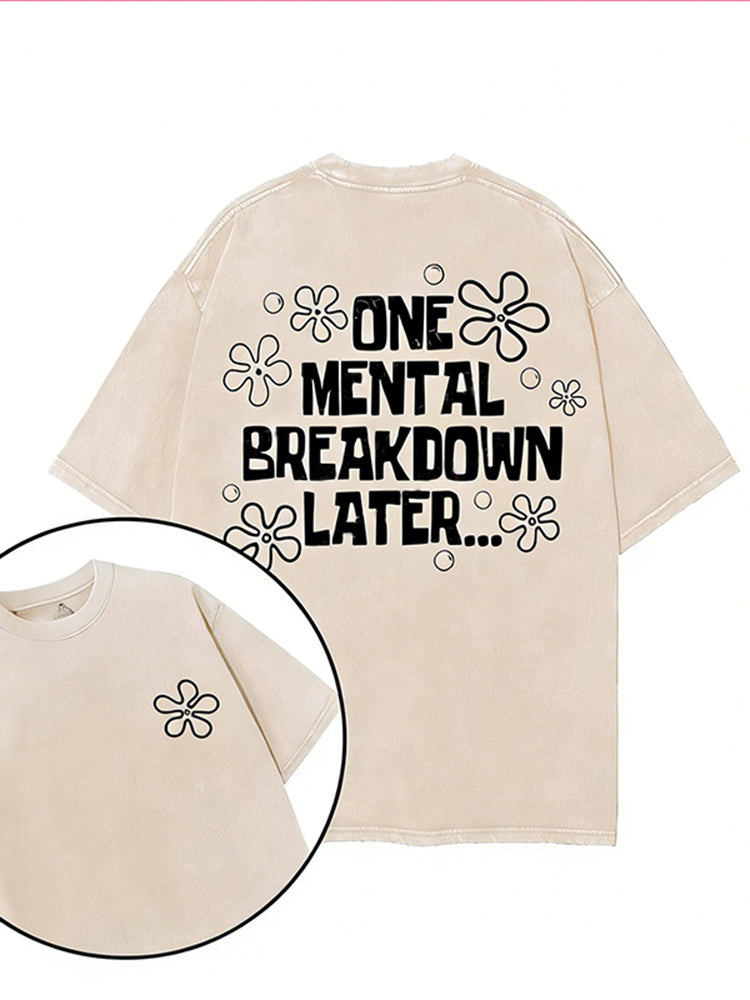 One Mental Breakdown Later Printed Gym Shirt