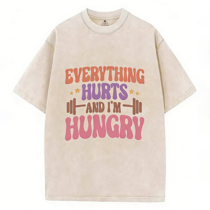 Everything Hurts And I'm Hungry Vintage Gym Shirt