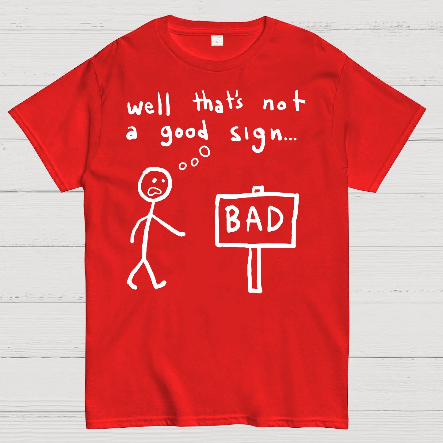 Not A Good Sign T-shirt