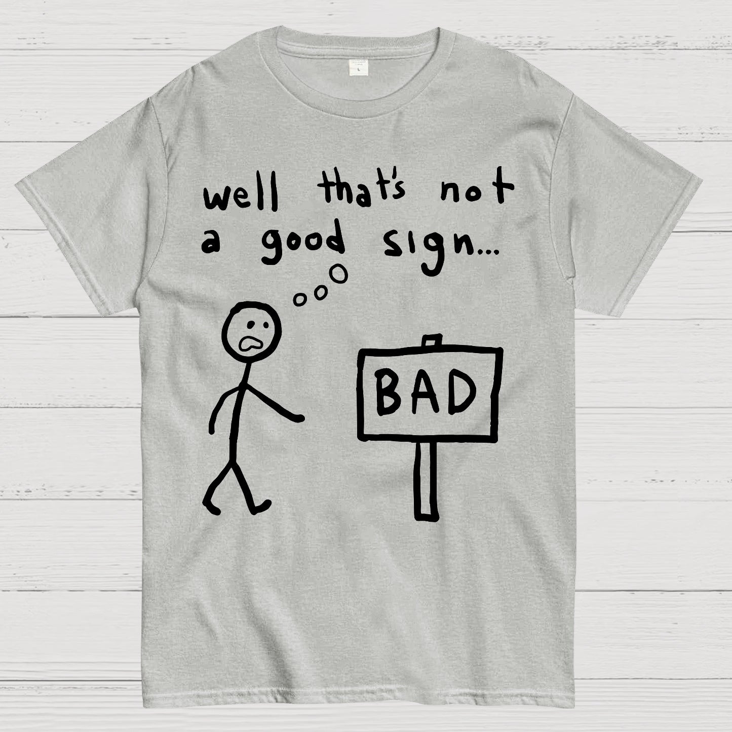 Not A Good Sign T-shirt