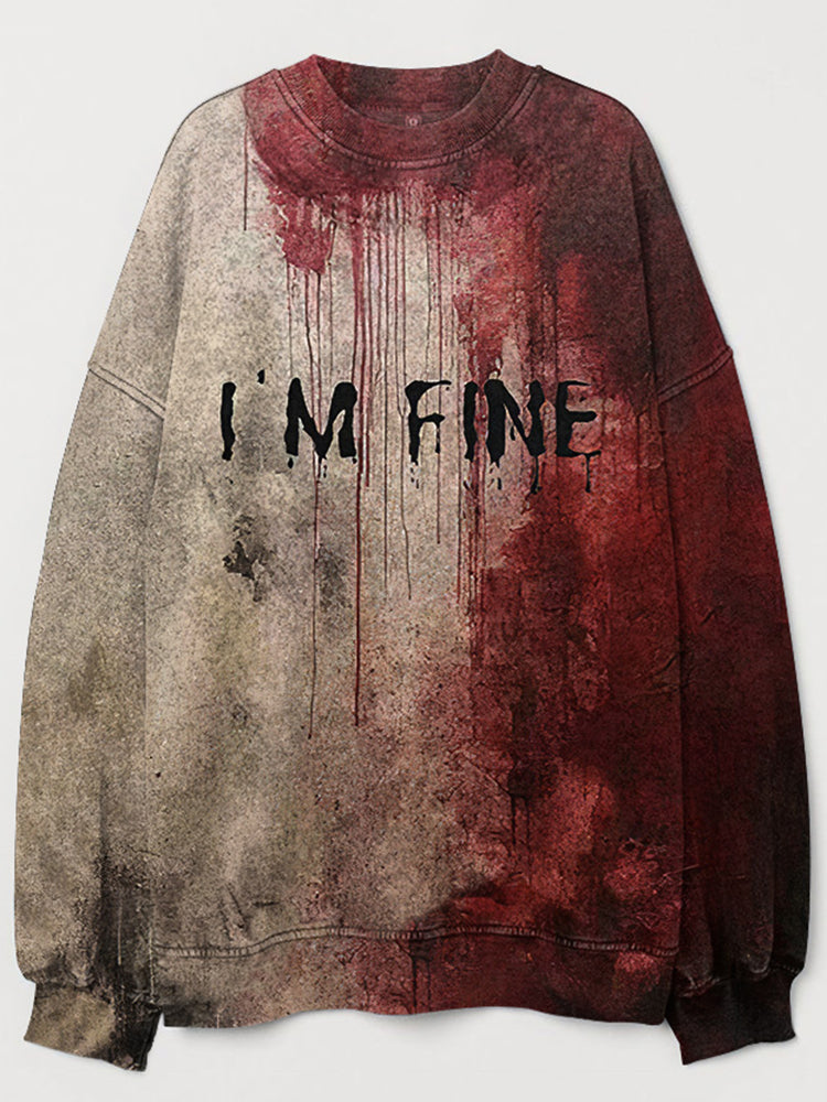 Bloody I AM FINE Printed Vintage Washed Casual Sweatshirt