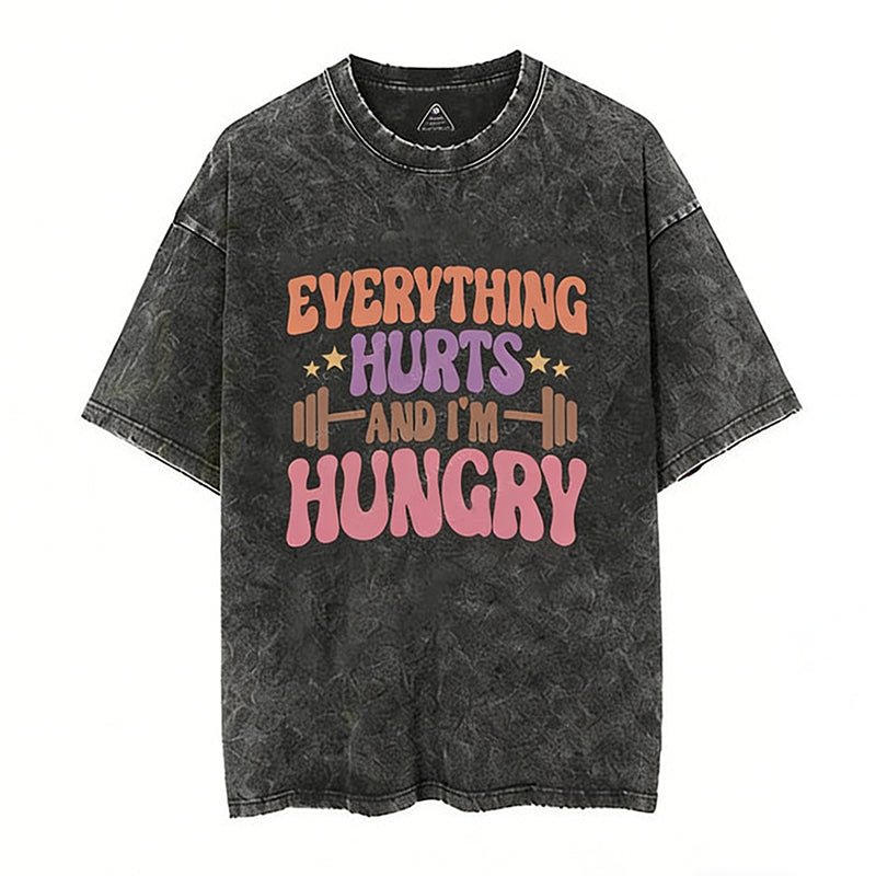 Everything Hurts And I'm Hungry Vintage Gym Shirt