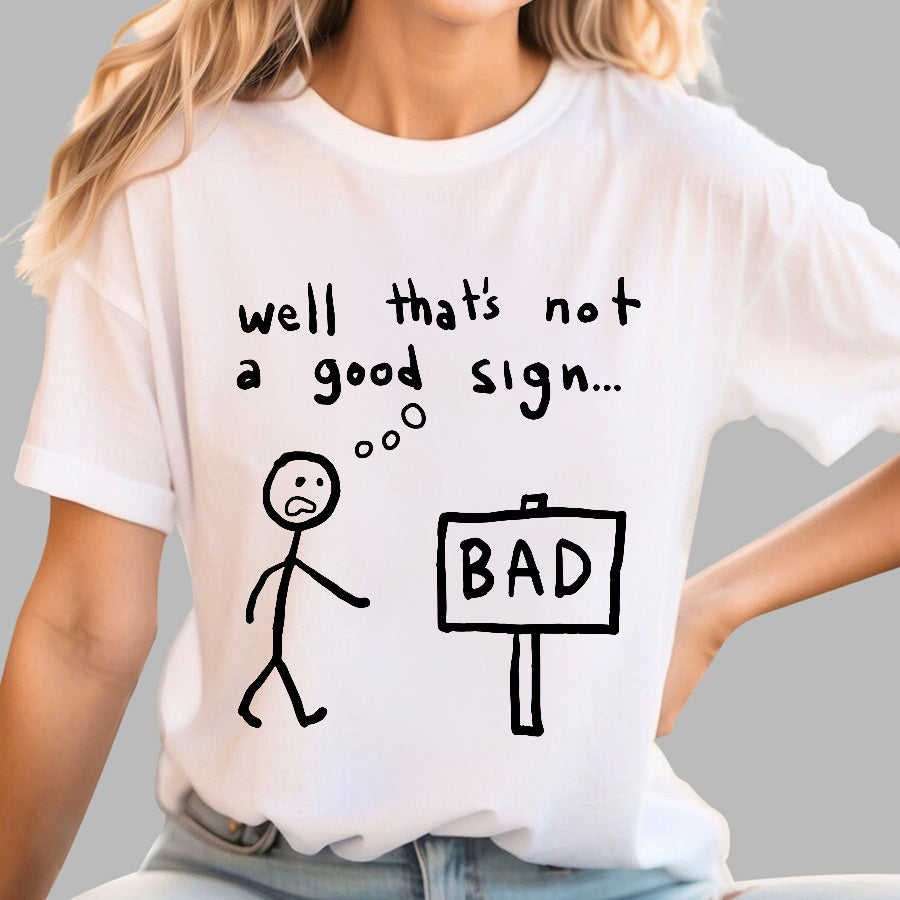 Not A Good Sign T-shirt