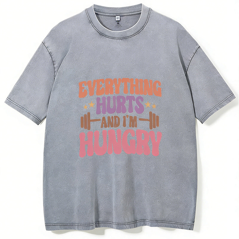 Everything Hurts And I'm Hungry Vintage Gym Shirt