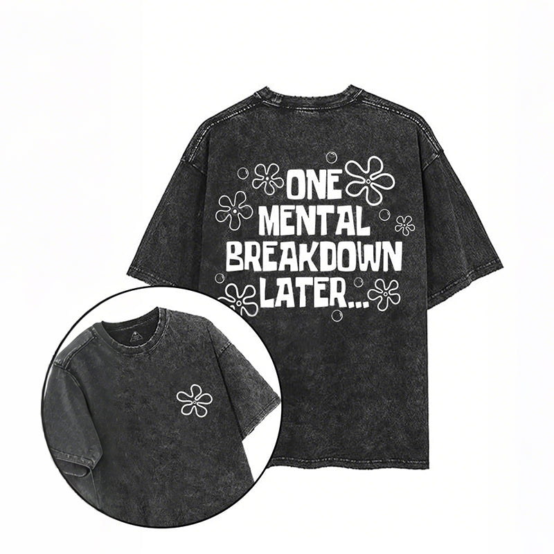 One Mental Breakdown Later Printed Gym Shirt