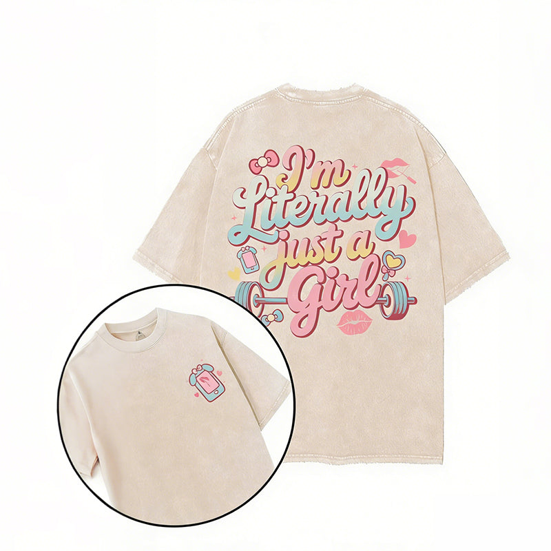 I'm Literally Just A Girl Printed Gym Shirt