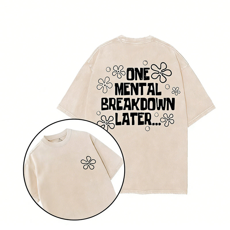 One Mental Breakdown Later Printed Gym Shirt