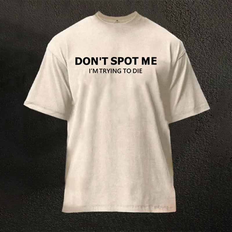 Don't Spot Me Washed Gym Shirt