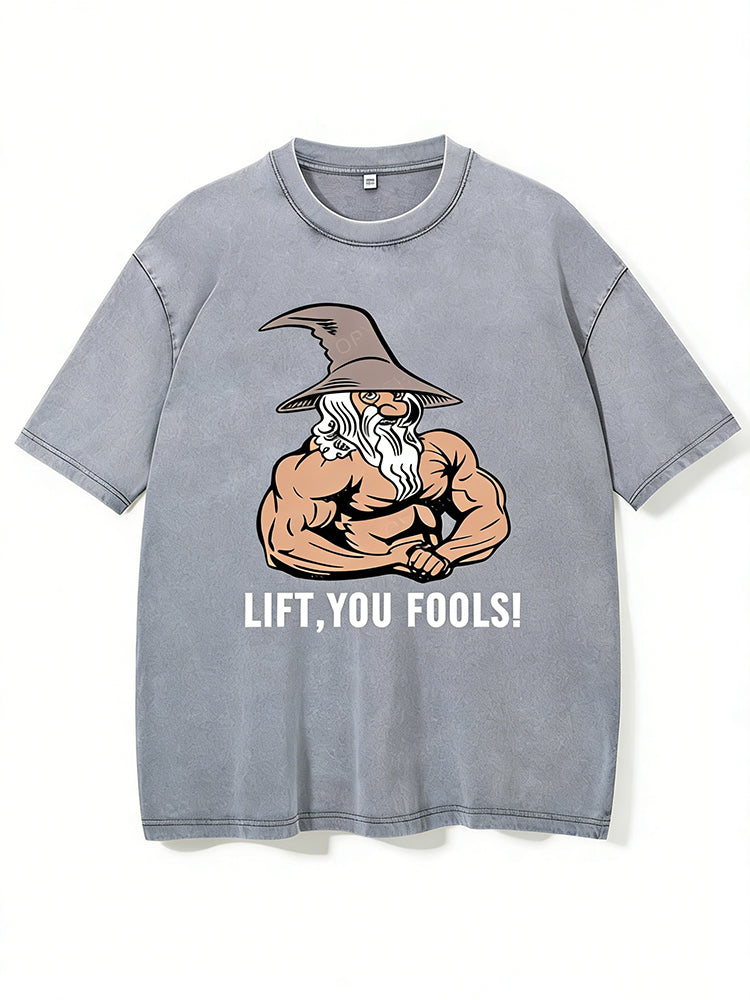 Lift You Fool Washed Gym Shirt