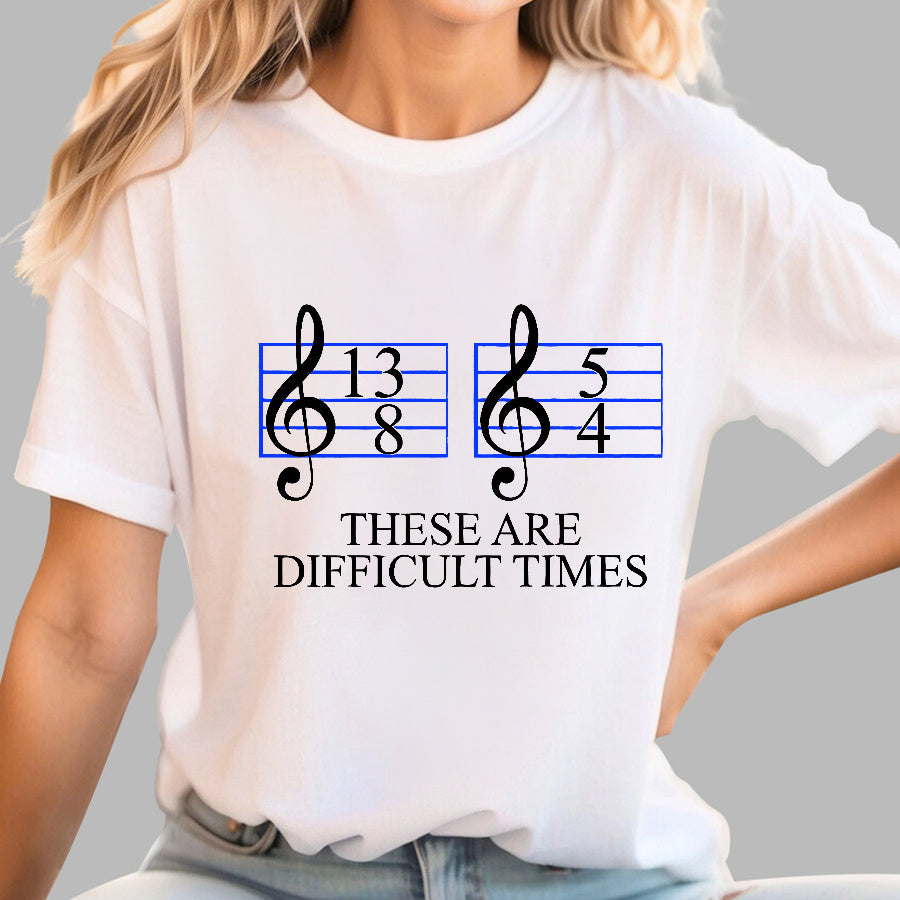 Music Difficult Times Geek T-shirt