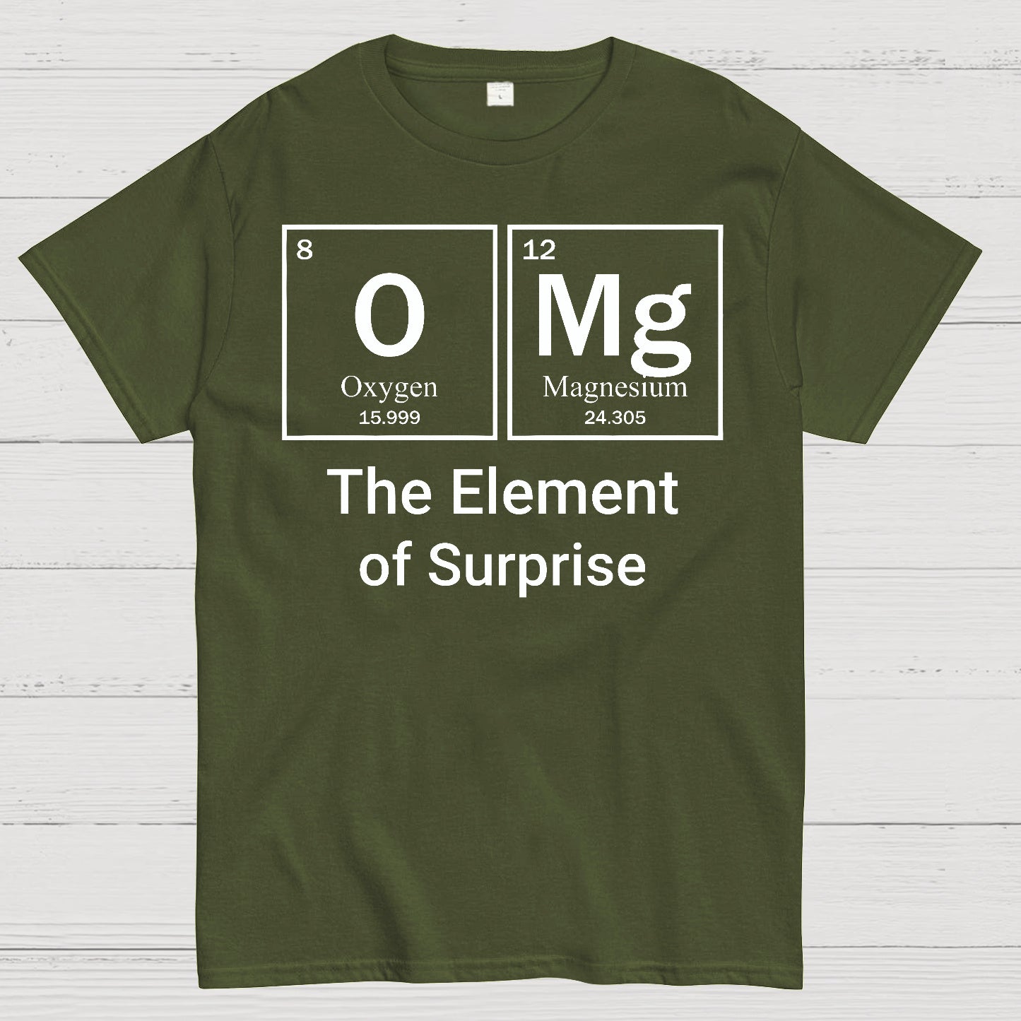 Omg The Element Of Surprise T-shirt