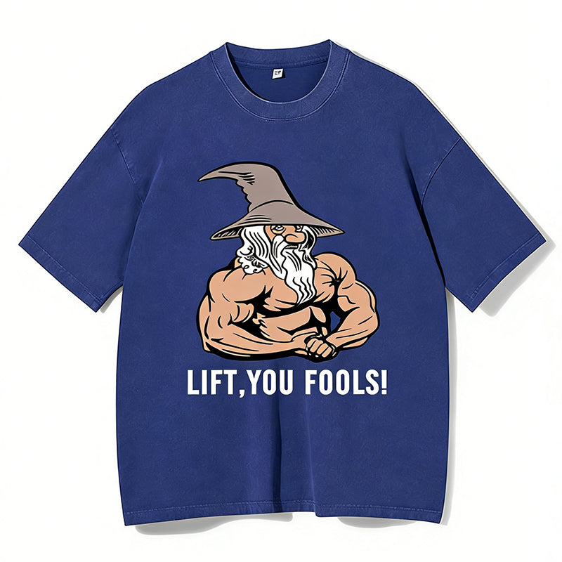 Lift You Fool Washed Gym Shirt